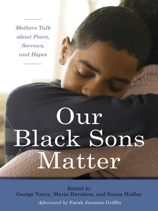 Title details for Our Black Sons Matter by George Yancy - Available